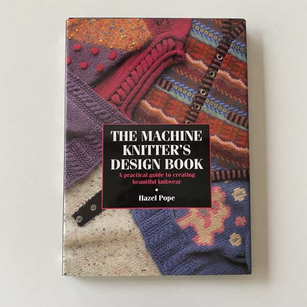The Machine Knitter's Design Book by Hazel Pope (Hardcover, 1994)